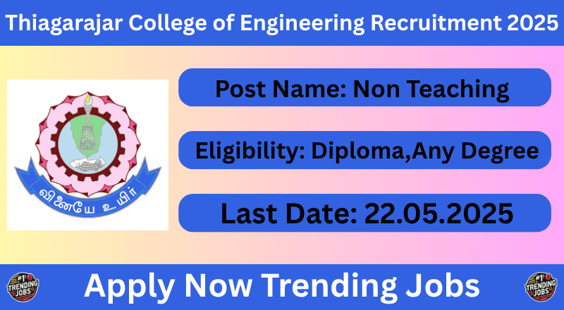 Thiagarajar College of Engineering Recruitment 2025