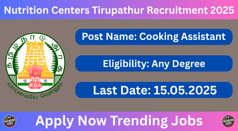 Nutrition Centers Tirupathur Recruitment 2025