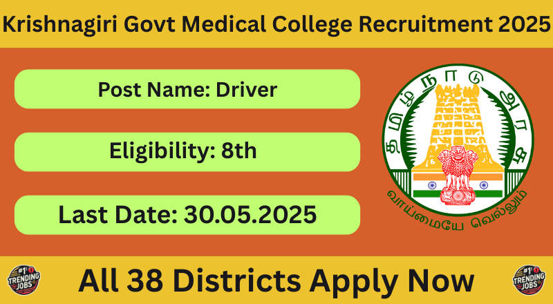 Krishnagiri Govt Medical College Recruitment 2025