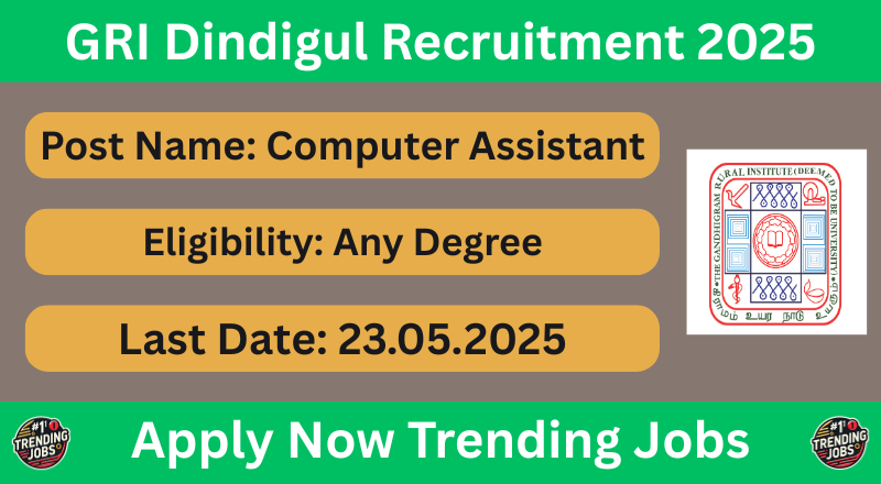 GRI Dindigul Recruitment 2025