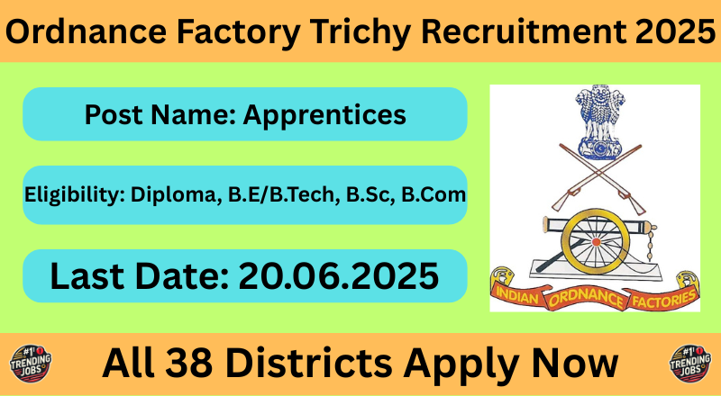 Ordnance Factory Trichy Recruitment 2025