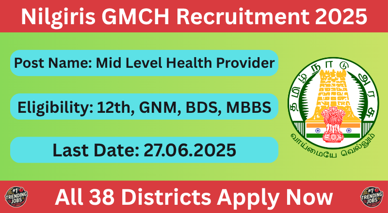 Nilgiris GMCH Recruitment 2025