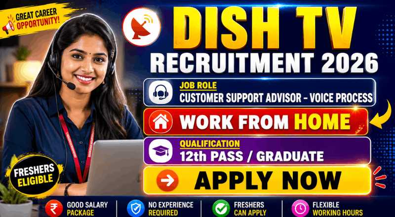 Dish TV Work From Home Recruitment 2026